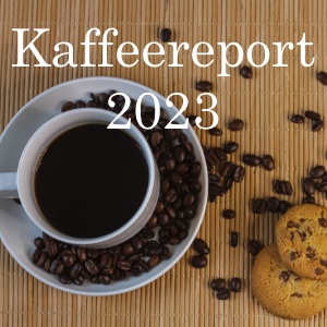Wieder da: Kaffeereport 2023 – Verzicht